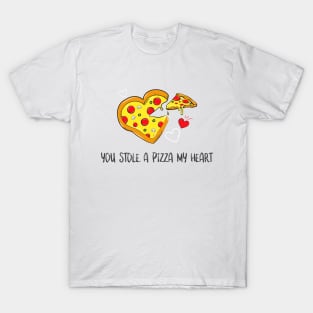 You stole a Pizza my heart T-Shirt